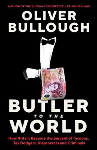 Butler to the World, BULLOUGH,  Oliver - Gebonden - 9781800812734