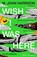 Wish I Was Here, M. John Harrison - Paperback - 9781800812987