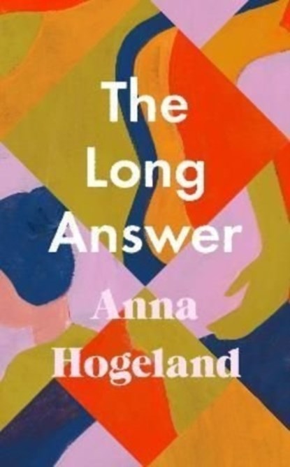 The Long Answer, Anna Hogeland - Paperback - 9781800814721
