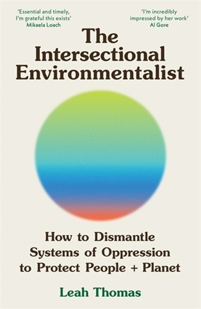 The Intersectional Environmentalist, Leah Thomas - Paperback - 9781800815827