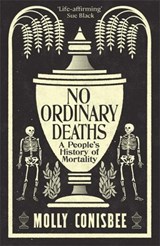 No Ordinary Deaths - Molly Conisbee - 9781800815872