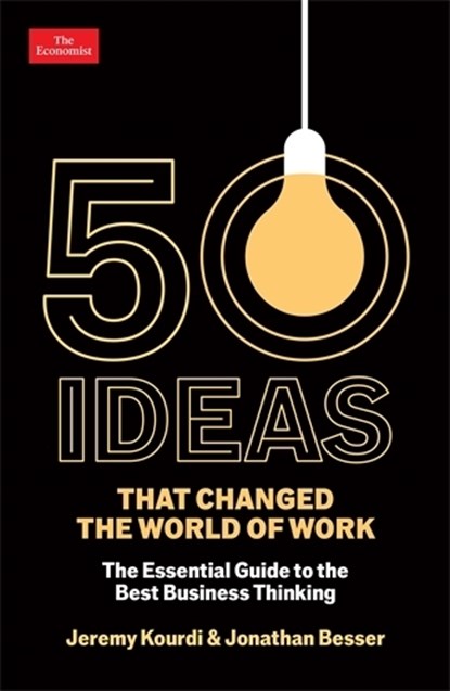 50 Ideas that Changed the World of Work, Jonathan Besser ; Jeremy Kourdi - Paperback - 9781800816299