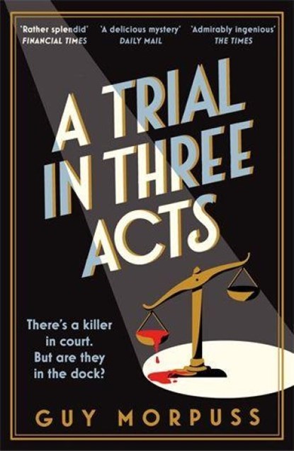A Trial in Three Acts, Guy Morpuss - Paperback - 9781800819009