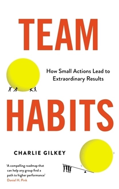 Team Habits, Charlie Gilkey - Paperback - 9781800819399