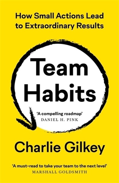 Team Habits, Charlie Gilkey - Paperback - 9781800819405