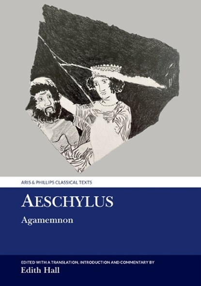 Aeschylus: Agamemnon, Edith (Professor of Classics Hall - Gebonden - 9781800856288
