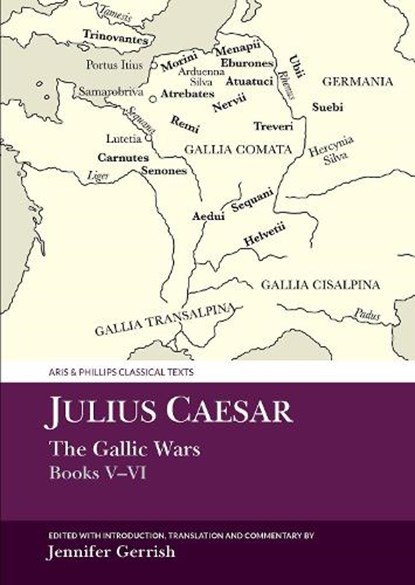 Julius Caesar: The Gallic War Books V-VI, GERRISH,  Jennifer (Associate Professor of Classics) - Gebonden - 9781800856295