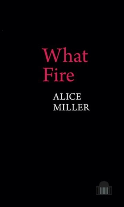 What Fire, Alice Miller - Paperback - 9781800859623