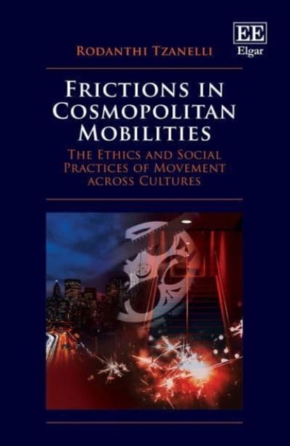 Frictions in Cosmopolitan Mobilities, Rodanthi Tzanelli - Gebonden - 9781800881419