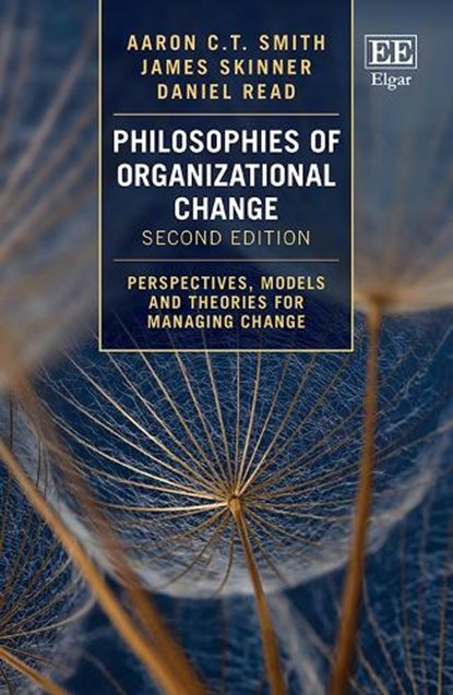 Philosophies of Organizational Change, Aaron C.T. Smith ; James Skinner ; Daniel Read - Paperback - 9781800888432
