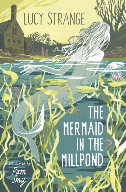 The Mermaid in the Millpond, Lucy Strange - Paperback - 9781800900493