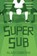 Super Sub, Alan Gibbons - Paperback - 9781800900622
