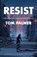 Resist, Tom Palmer - Paperback - 9781800901063