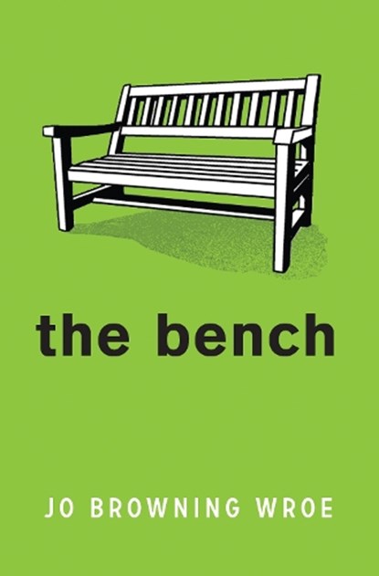 The Bench, Jo Browning Wroe - Paperback - 9781800901315