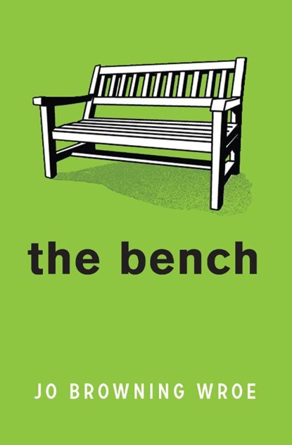The Bench, Jo Browning Wroe - Paperback - 9781800901315