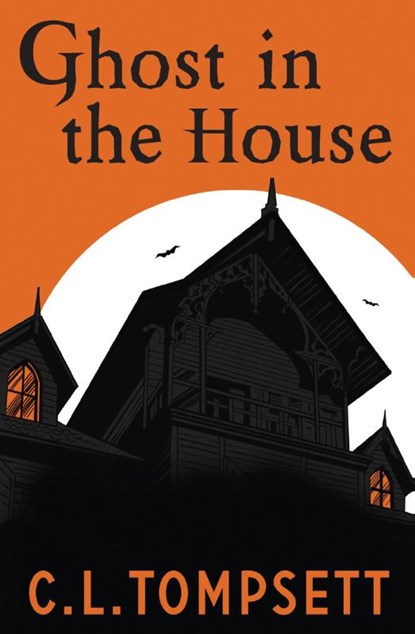 Ghost in the House, C. L. Tompsett - Paperback - 9781800901339