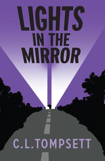 Lights in the Mirror, C. L. Tompsett - Paperback - 9781800901346