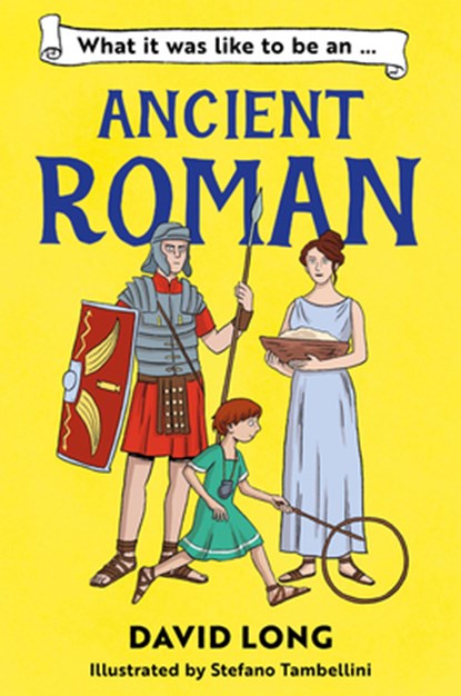 What It Was Like to be an Ancient Roman, David Long - Paperback - 9781800902138