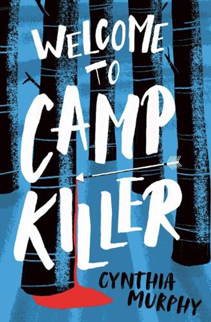 Welcome to Camp Killer, Cynthia Murphy - Paperback - 9781800902282