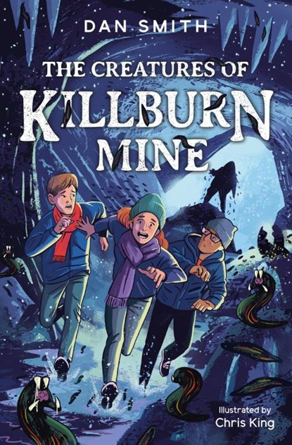 The Creatures of Killburn Mine, Dan Smith - Paperback - 9781800902503