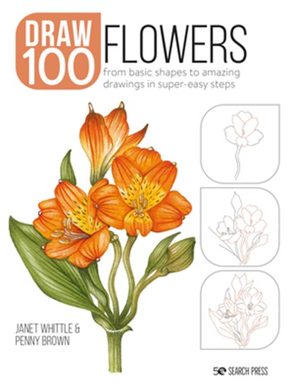 Draw 100: Flowers, Janet Whittle ; Penny Brown - Paperback - 9781800920255