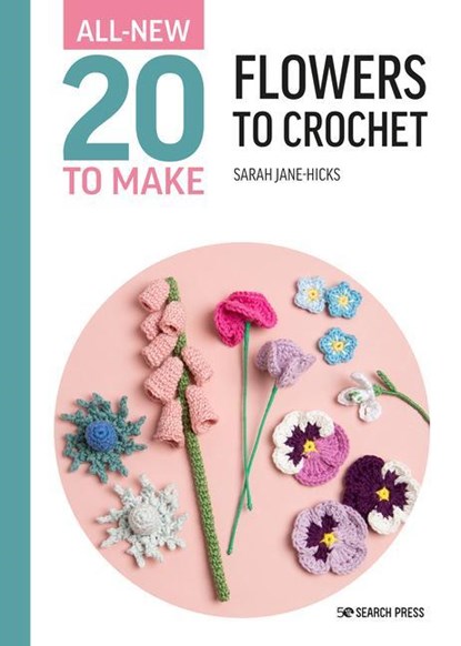 All-New Twenty to Make: Flowers to Crochet, Sarah-Jane Hicks - Gebonden - 9781800921009