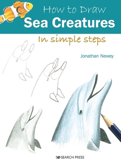 How to Draw: Sea Creatures, Jonathan Newey - Paperback - 9781800921016