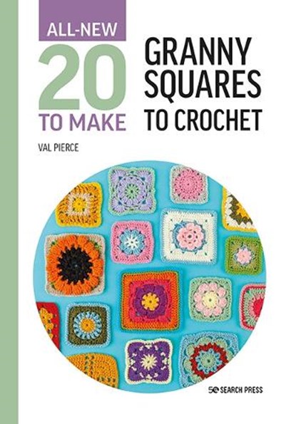 All-New Twenty to Make: Granny Squares to Crochet, Val Pierce - Gebonden - 9781800921399