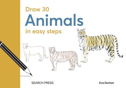 Draw 30: Animals, Eva Dutton ; Polly Pinder ; Susie Hodge ; Jonathan Newey - Gebonden - 9781800921832