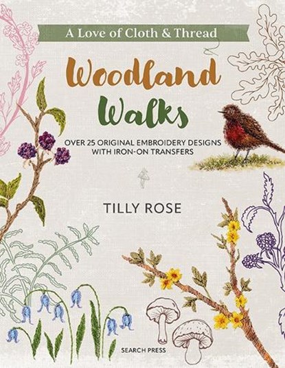 A Love of Cloth & Thread: Woodland Walks, Tilly Rose - Paperback - 9781800921900
