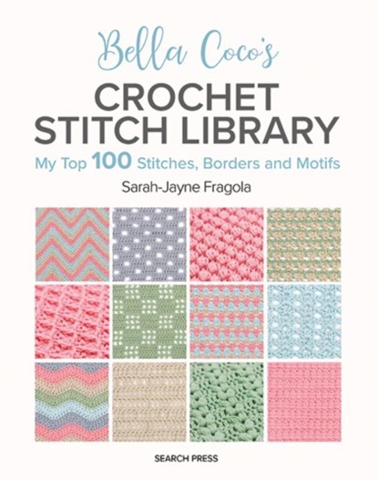 Bella Coco's Crochet Stitch Library, Sarah-Jayne Fragola - Paperback - 9781800922198