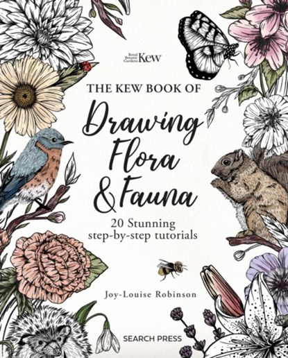 The Kew Book of Drawing Flora and Fauna, Joy-Louise Robinson - Paperback - 9781800922341