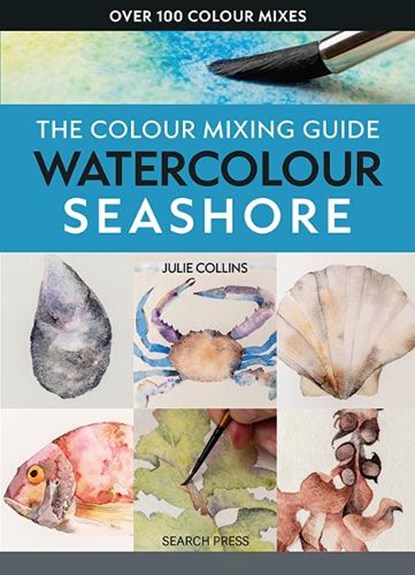 The Colour Mixing Guide: Watercolour Seashore, Julie Collins - Paperback - 9781800922457