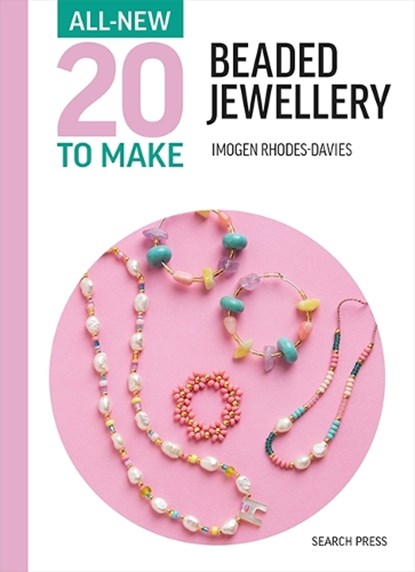 All-New Twenty to Make: Beaded Jewellery, Imogen Rhodes-Davies - Gebonden - 9781800922518