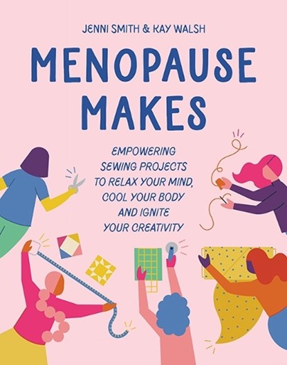 Menopause Makes, Jenni Smith ; Kay Walsh - Gebonden - 9781800922549