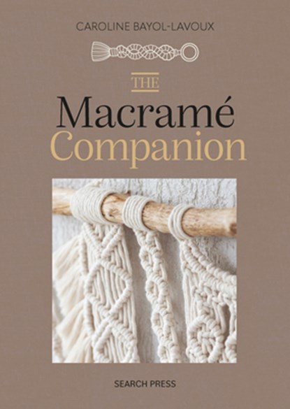 The Macrame Companion, Caroline Bayol-Lavoux - Gebonden - 9781800922563