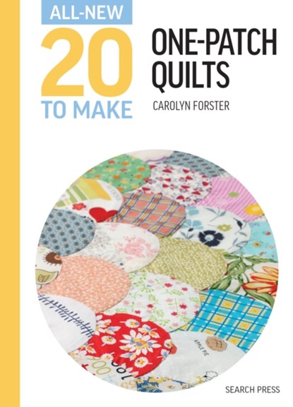 All-New Twenty To Make: One-Patch Quilts, Carolyn Forster - Gebonden - 9781800922587