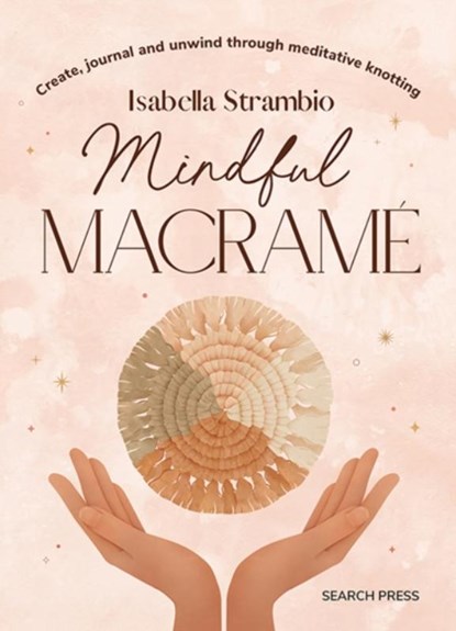 Mindful Macrame, Isabella Strambio - Gebonden - 9781800922853