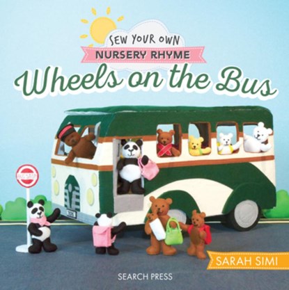 Sew Your Own Nursery Rhyme: Wheels on the Bus, Sarah Simi ; Little Woolly Vision - Gebonden - 9781800922914