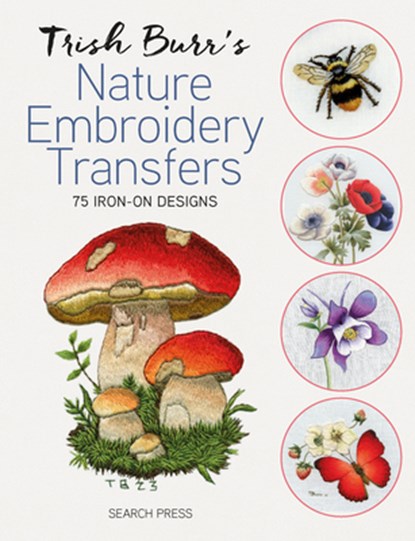 Trish Burr's Nature Embroidery Transfers, Trish Burr - Paperback - 9781800923096
