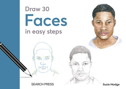 Draw 30: Faces: In Easy Steps, Susie Hodge - Gebonden - 9781800923201
