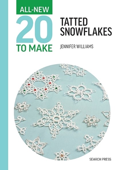 All-New Twenty To Make: Tatted Snowflakes, Jennifer Williams - Gebonden - 9781800923300