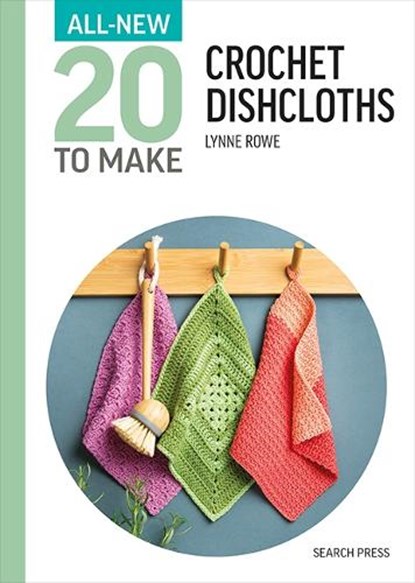 All-New Twenty To Make: Crochet Dishcloths, Lynne Rowe - Gebonden - 9781800923560