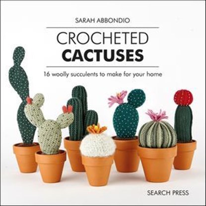 Crocheted Cactuses, Sarah Abbondio - Ebook - 9781800930155