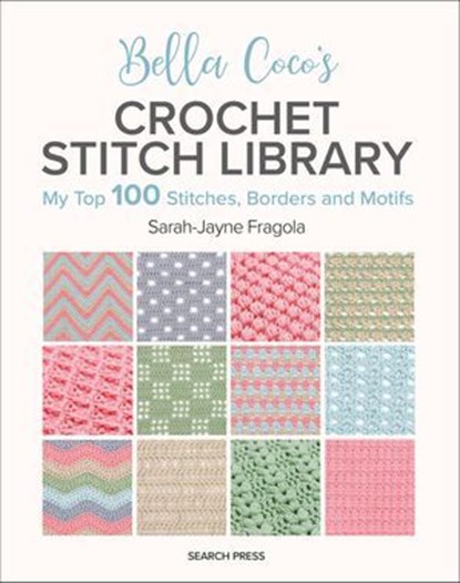 Bella Coco's Crochet Stitch Library, Sarah-Jayne Fragola - Ebook - 9781800932012