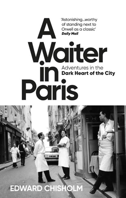A Waiter in Paris, Edward Chisholm - Paperback - 9781800960206