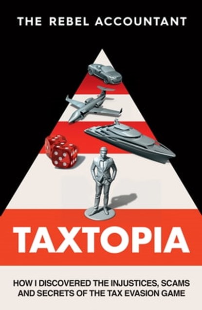 TAXTOPIA, The Rebel Accountant - Ebook - 9781800960909