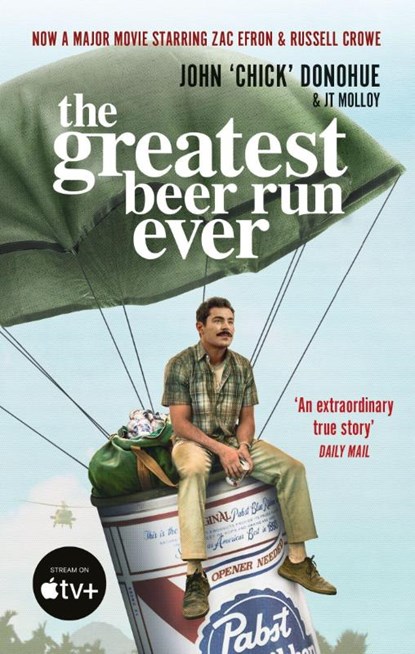 The Greatest Beer Run Ever, J. T. Molloy ; John 'Chick' Donohue - Paperback - 9781800961227