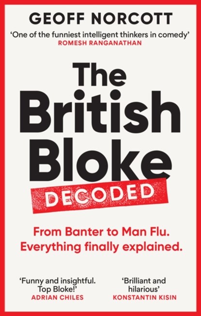 The British Bloke, Decoded, Geoff Norcott - Paperback - 9781800961302