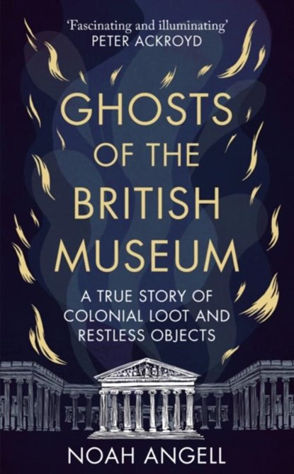 Ghosts of the British Museum, Noah Angell - Paperback - 9781800961333